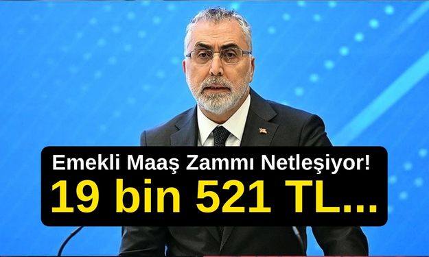 EMEKLİ MAAŞ ZAMMI NETLEŞİYOR! 19 bin 521 TL...