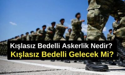 Kışlasız Bedelli Askerlik Nedir, Nasıl Yapılır? Kışlasız Bedelli Gelecek Mi?