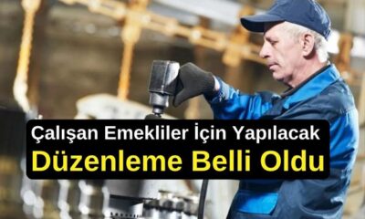 Çalışan Emekliler İçin Yapılacak Düzenleme Belli Oldu