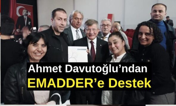 Ahmet Davutoğlu’ndan EMADDER’e Destek