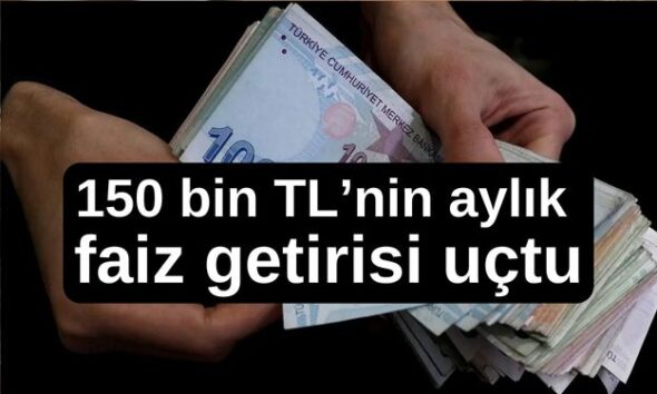 150 Bin TL’nin Aylık Faiz Getirisi Zirve Yaptı! 6 Banka Birbiri Ardına Açıkladı