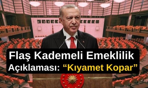 Flaş Kademeli Emeklilik Açıklaması: “Kıyamet Kopar”