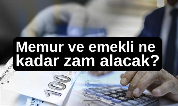 Memur ve emekli ne kadar zam alacak?