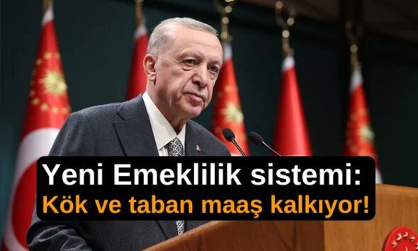 Yeni Emeklilik sistemi: Kök ve taban maaş kalkıyor! Prim esas alınacak