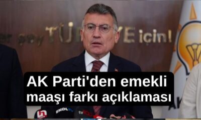 AK Parti'den emekli maaşı farkı açıklaması