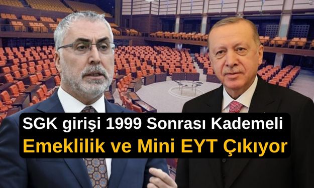 SGK girişi 1999 Sonrası Kademeli Emeklilik ve Mini EYT Çıkıyor