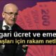 Asgari ücret ve emekli maaşları için rakam netleşti