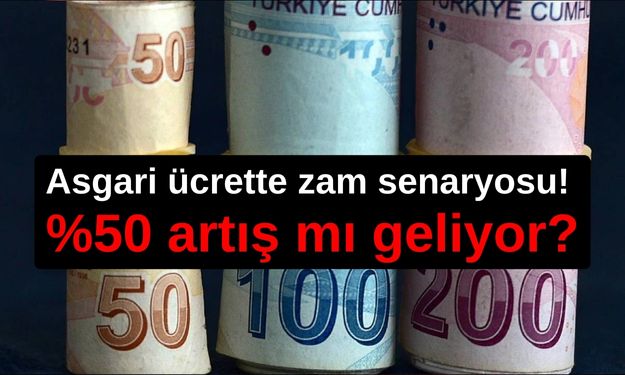 Asgari ücrette zam senaryosu! %50 artış mı geliyor?