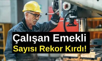 Çalışan Emekli Sayısı Rekor Kırdı!