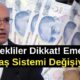 EMEKLİLER DİKKAT! Emekli Maaş Sistemi Değişiyor! Emekli maaşı hesaplamasına yeni düzenleme