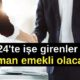 Şimdiden merak konusu: 2024'te işe girenler ne zaman emekli olacak?