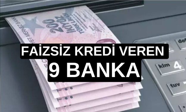 SIFIR FAİZLİ KREDİ SON DAKİKA: Faizsiz kredi kampanyaları 50.000 TL'ye ulaştı! İşte 0 faizli kredi veren 9 banka...