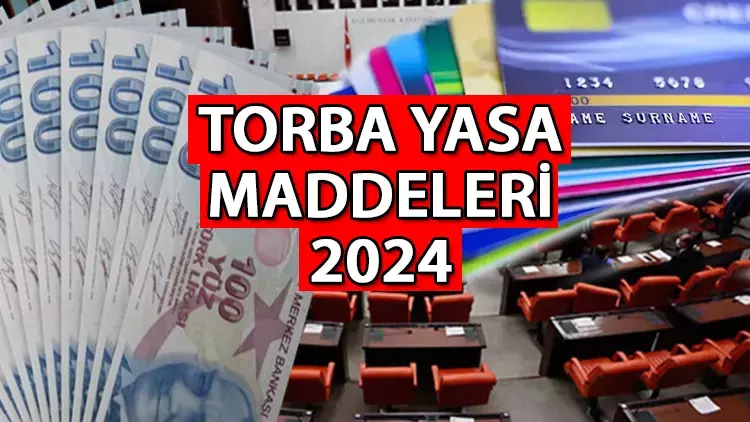 TORBA YASA İÇERİĞİ VE MADDELERİ SON DAKİKA 2024 | Torba yasa çıktı mı, Meclis'ten geçti mi, ne zaman yürürlüğe girecek? Yeni torba yasada neler var, maddeleri neler? Yasa teklifi ile ilgili son açıklamalar...