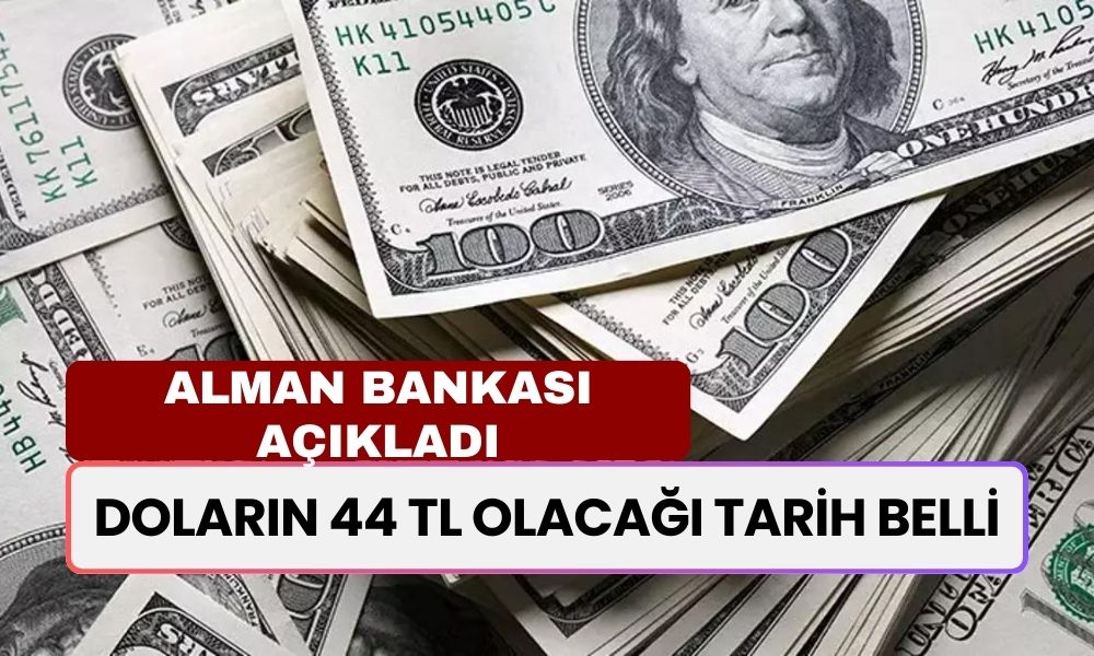 Doların 44 TL Olacağı Tarihi Açıkladı! Deutsche Bank Resmen Duyurdu