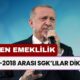 Erken Emeklilik Fırsatı: 1996-2018 Arası SGK’lılar İçin İsim Listesi Açıklandı