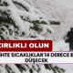 KARA KIŞ Kapıya Dayandı! O Tarihte Sıcaklıklar 14 Derece Birden Düşücek