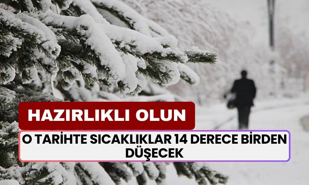 KARA KIŞ Kapıya Dayandı! O Tarihte Sıcaklıklar 14 Derece Birden Düşücek