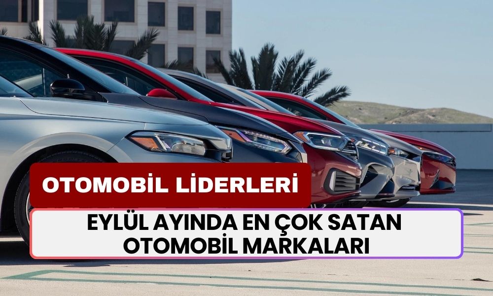 Eylül Ayında Türkiye'de En Çok Satan Otomobil Markaları Belli Oldu