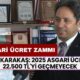 İsa Karakaş: 2025 Asgari Ücret 22.500 TL'yi Geçmeyecek