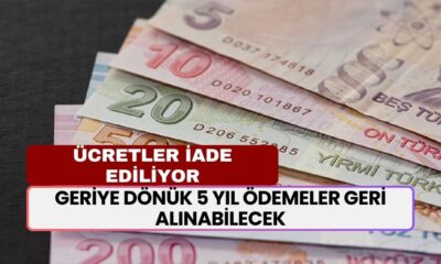 Geriye Dönük 5 Yıl Ödemeler Geri Alınabilecek: O Ücretler İade Ediliyor