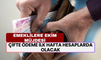 Emeklilere Ekim Müjdesi! Çifte Ödeme İlk Hafta Hesaplarda Olacak