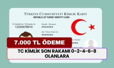 TC Kimlik Son Rakamı 0-2-4-6-8 Olanlara 7.000 TL Ödeme Yatırılıyor! Müjde Geldi