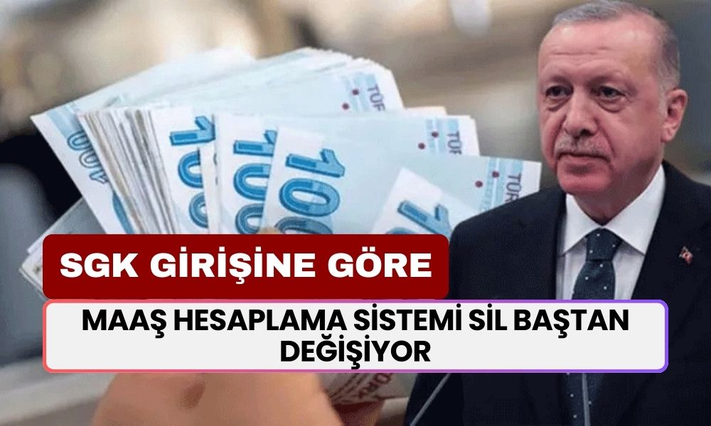 SGK Girişi 1999 2000 2008 Olanların Maaş Hesaplama Sistemi Sil baştan Değişiyor