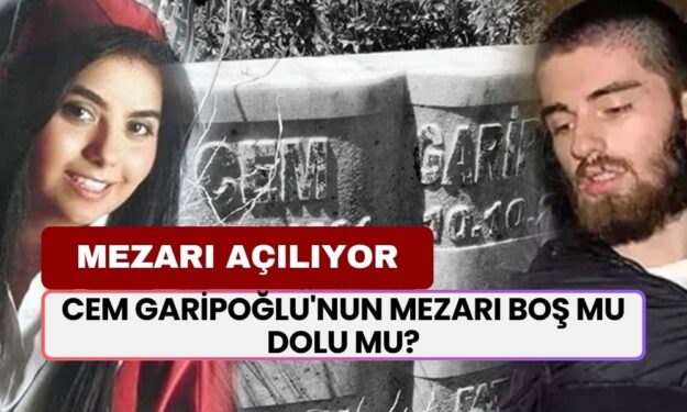 Cem Garipoğlu'nun Mezarı Boş Mu Dolu Mu? 3 Ekim'de Gerçekler Gün Yüzüne Çıkacak