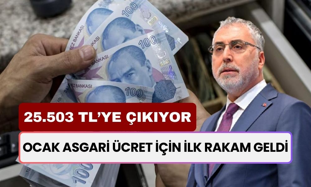 Ocak Asgari Ücret İçin İlk Rakam Geldi! 25.503 TL!