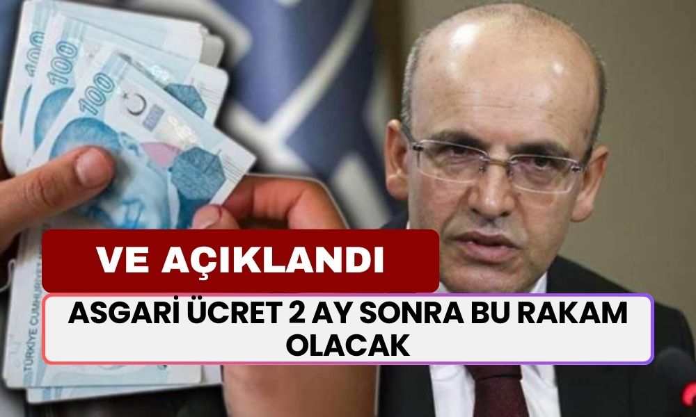 VE AÇIKLANDI! Asgari Ücret 2 Ay Sonra Bu Rakam Olacak