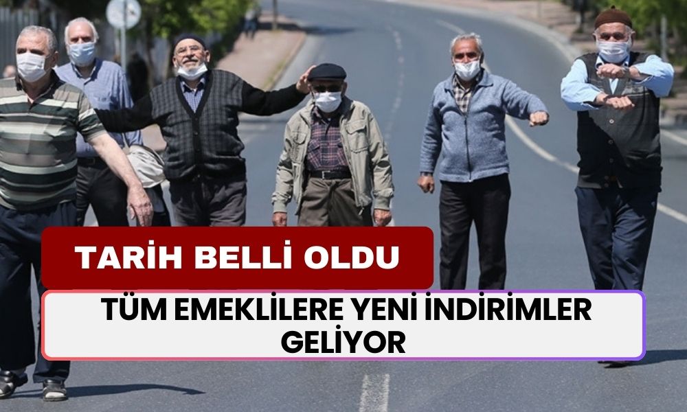 İstisnasız Tüm Emeklilere Yeni İndirimler Geliyor! Tarih Verildi, İndirim Başlıyor