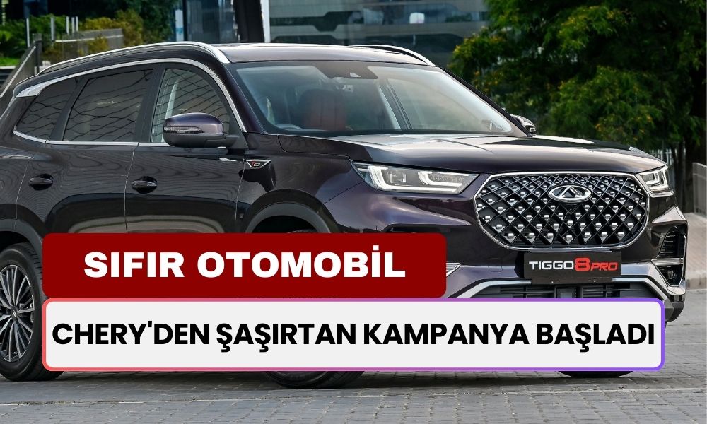 Türkiye'de Üretime Başlayacan Chery'den Sürpriz Kampanya! Fiyatı TOGG'dan Bile Ucuz