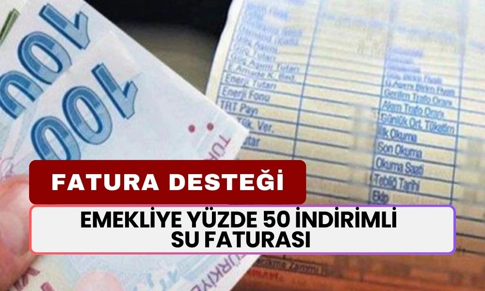 Emekliye Fatura Desteği! Su Faturasında Yüzde 50 İndirim! Başvurmanız Yeterli