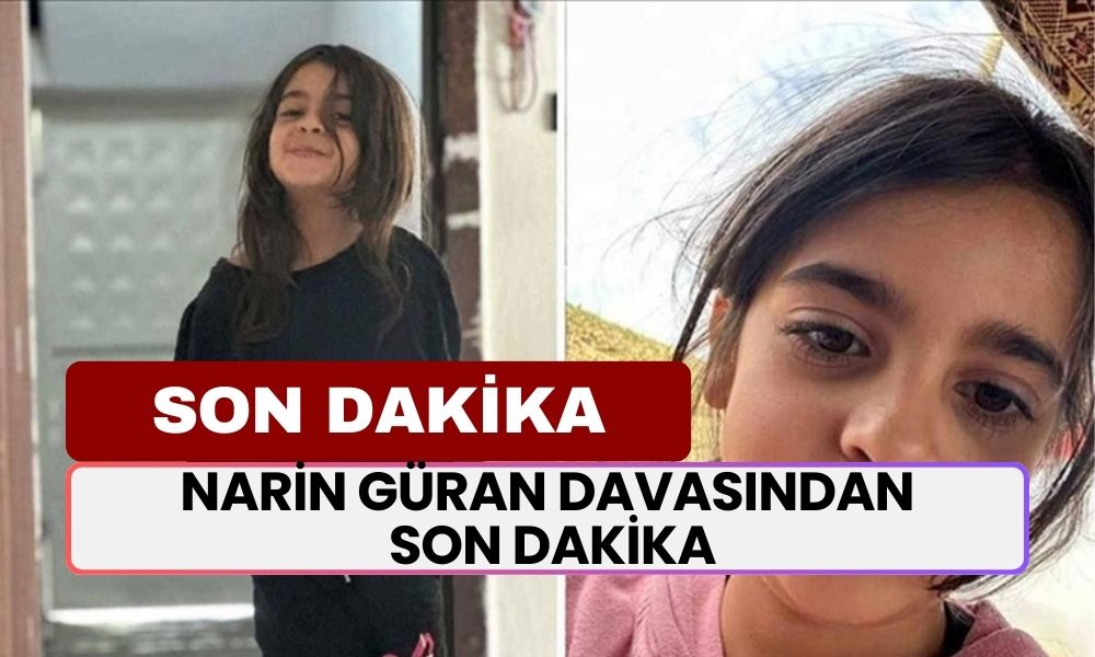 Narin Güran Davasından SON DAKİKA! Nasıl ve Nerede Öldürüldüğü Belli Oldu