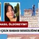 Semih Çelik Babası Sessizliğini Bozdu! Kan Donduran Konuşma: Seni Nasıl Öldüreyim