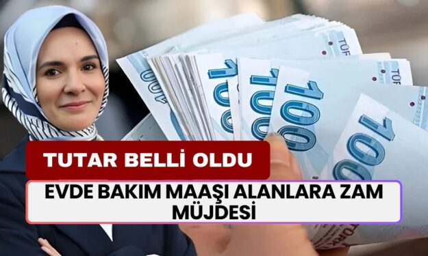 Evde Bakım Maaşı Alanlara Zam Müjdesi! Yeni Ödeme Tutarı Belli Oldu