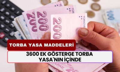 3600 Ek Gösterge Torba Yasa'nın İçinde! Torba Yasa Ne Zaman Çıkacak? Maddeleri Neler?