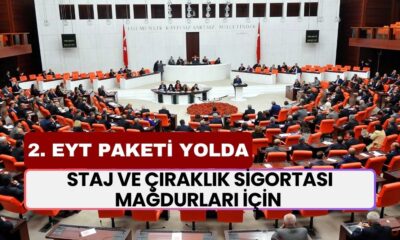 VE AÇIKLANDI Staj ve Çıraklık Sigortası Mağdurları İçin 2. EYT Paketi Yolda