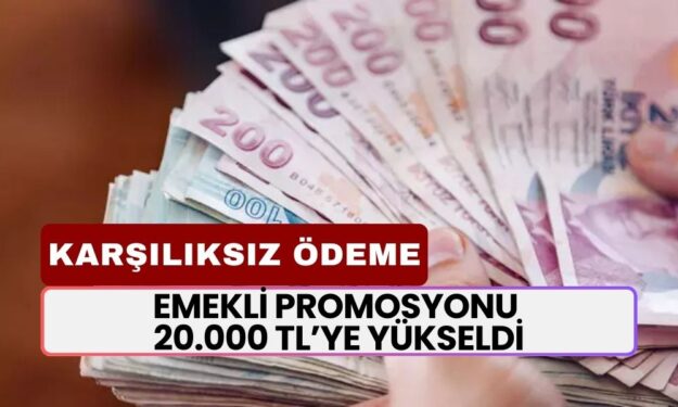 Banka Emekli Promosyon Miktarını Güncelledi! O Banka Emeklilere 20.000 TL Verecek