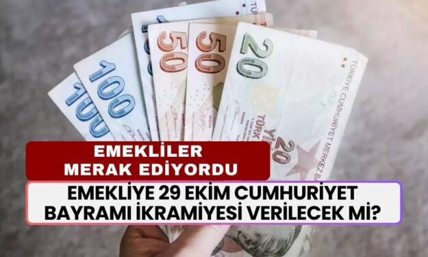 Emekliye 29 Ekim Cumhuriyet Bayramı İkramiyesi Verilecek Mi? Bu Senede 5.000 TL Yatacak Mı?