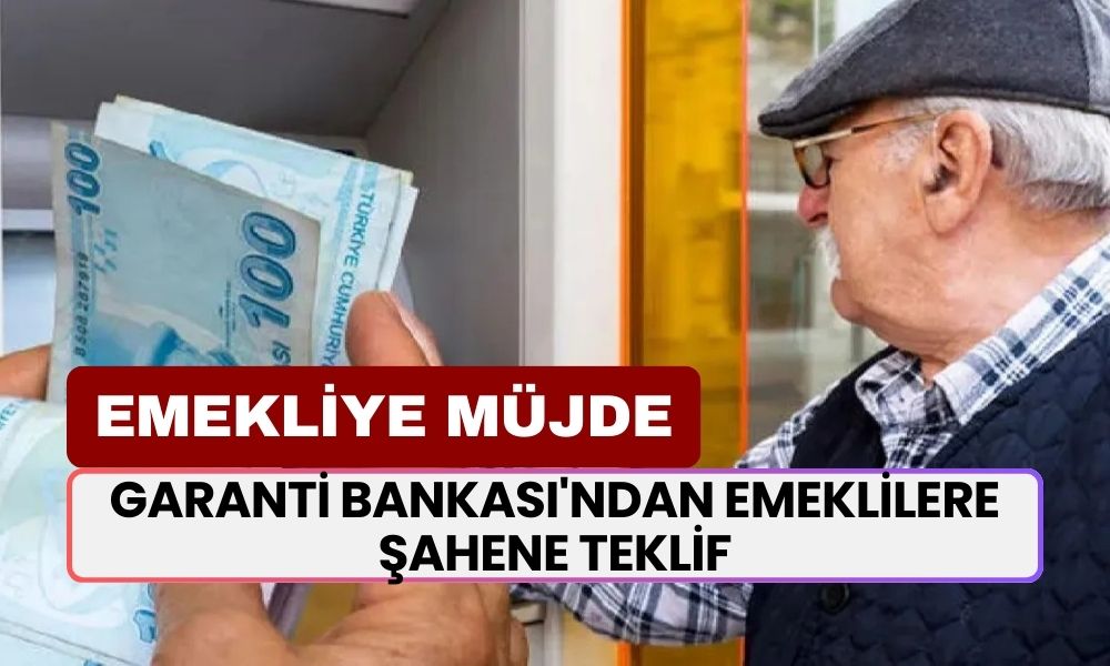 Garanti Bankası'ndan Emeklilere Şahene Teklif! 3 Yıl Kalma Sözü Verene Karşılıksız 15.000 TL