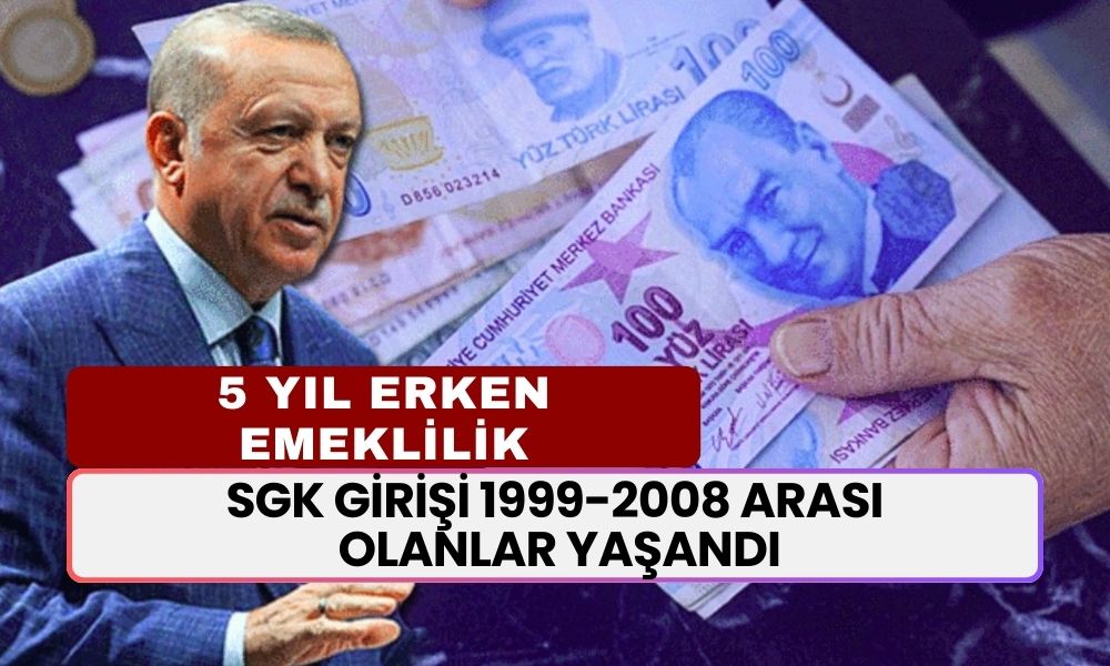 SGK Girişi 1999-2008 Arası Olanlar Yaşandı! Altın Tepside Erken Emeklilik Var: Yıl, Prim, Gün Tablosu