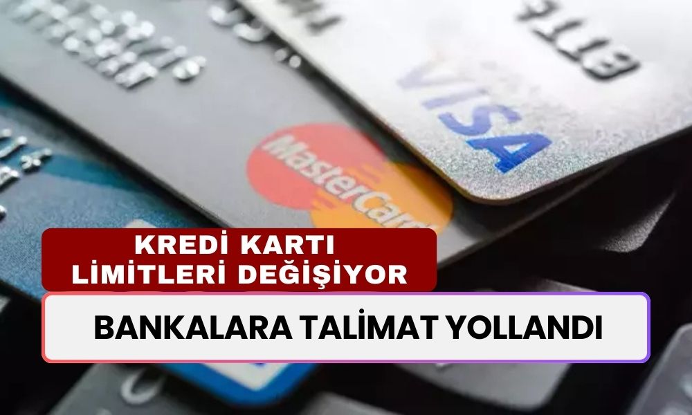 Kredi Kartı Limitiniz Değişiyor! Tüm Bankalara Talimat Gönderdi