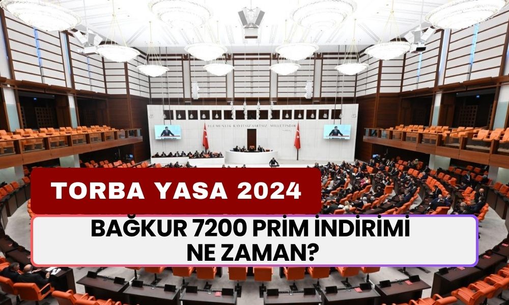 TORBA YASA SON DURUM 2024! BAĞKUR 7200 Prim Gün Sayısı Değişti Mi? Torba Yasada Var Mı? Gözler TBMM'de