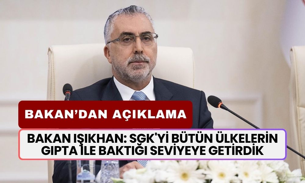 Bakan Işıkhan: SGK'yi Bütün Ülkelerin Gıpta İle Baktığı Bir Seviyeye Getirdik