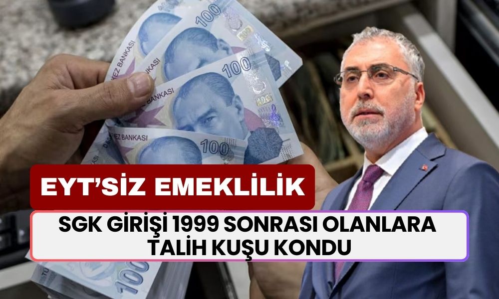 SGK Girişi 1999 Sonrası Olanlara Talih Kuşu Kondu! EYT Olmadan 41-46 Yaş Arasına Erken Emeklilik Fırsatı