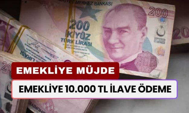 12.500 TL ve Üstü Maaş Alan EMEKLİLERE 10.000 TL İlave Ödeme! Hemen Başvurun