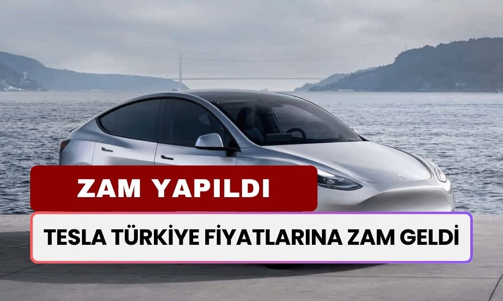 TESLA'dan Türkiye Fiyatlarına Kol Gibi Zam