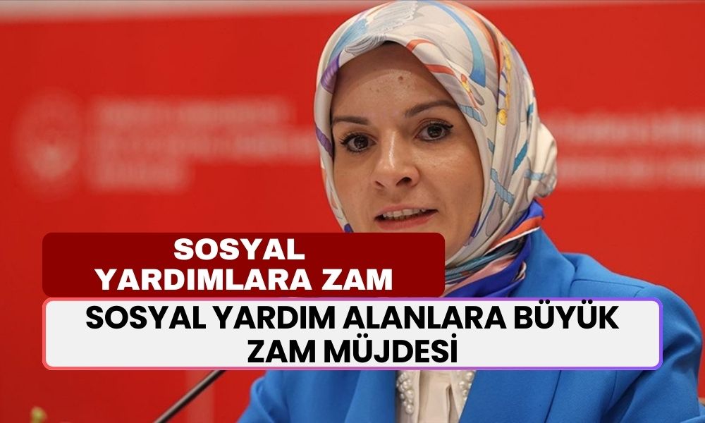 Sosyal Yardım Alanlara BÜYÜK ZAM Müjdesi Verildi! Evde Bakım, Aile Destek, Engelli, Yaşlı, Dul ve Yetim Maaşı