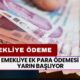 Emekliye Ek Para Ödemesi! Ek Ödemeler Yarın 09.30'da Hesaplara Yatırılacak